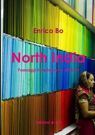 North India - Enrico Bo - Bücher - lulu.com - 9781326639587 - 3. Mai 2016