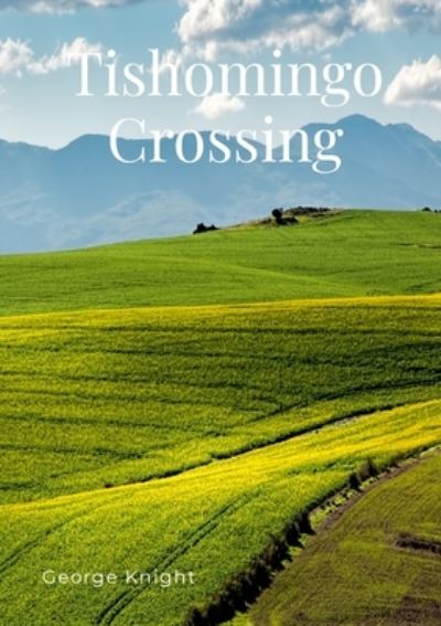 Cover for George Knight · Tishomingo Crossing (Book) (2023)