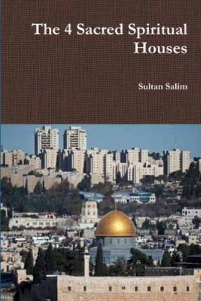 Cover for Sultan Salim · 4 Sacred Spiritual Houses (Book) (2018)