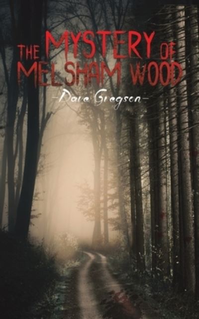 Cover for Dave Gregson · The Mystery of Melsham Wood (Paperback Book) (2022)