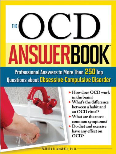 The Ocd Answer Book: Professional Answers to More Than 250 Top Questions About Obsessive-compulsive Disorder - Patrick Mcgrath - Boeken - Sourcebooks - 9781402210587 - 1 december 2007