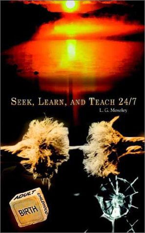 Cover for L. G. Moseley · Seek, Learn, and Teach 24/7 (Paperback Book) (2002)