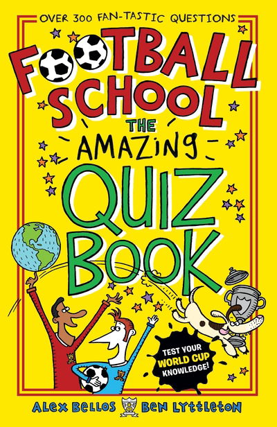 Football School: The Amazing Quiz Book - Alex Bellos - Bücher - Walker Books Ltd - 9781406379587 - 5. April 2018