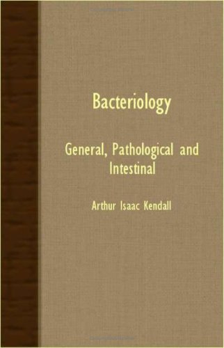 Cover for Arthur Isaac Kendall · Bacteriology - General, Pathological and Intestinal (Paperback Book) (2007)