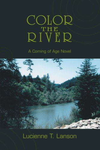 Cover for Lucienne T. Lanson · Color the River (Paperback Book) (2006)