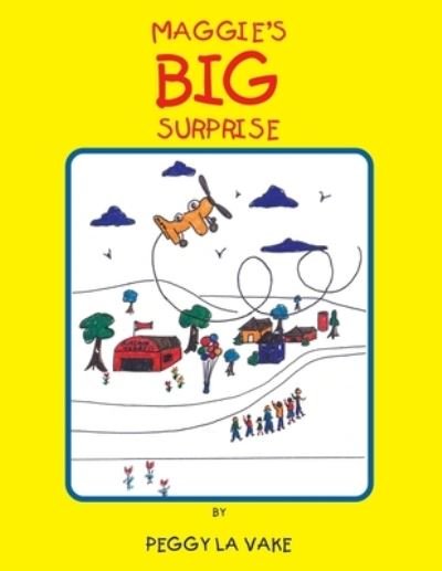 Maggie's Big Surprise - Peggy La Vake - Boeken - Xlibris Us - 9781413481587 - 28 januari 2005