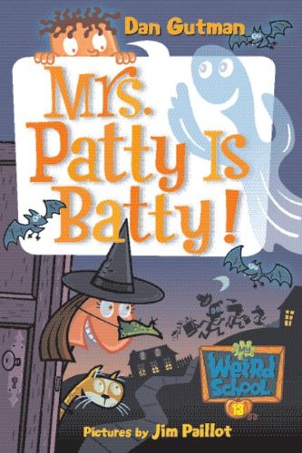 Cover for Dan Gutman · Mrs. Patty is Batty! (Turtleback School &amp; Library Binding Edition) (My Weird School) (Hardcover Book) [Turtleback School &amp; Library Binding edition] (2006)