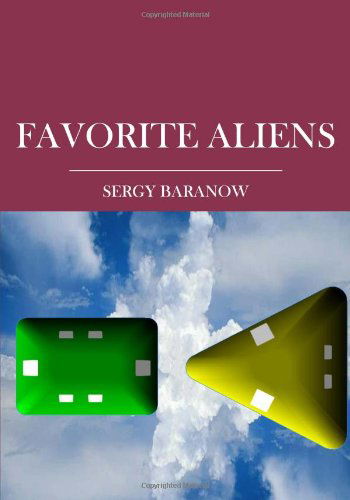 Cover for Sergy Baranow · Favorite Aliens (Paperback Book) (2008)