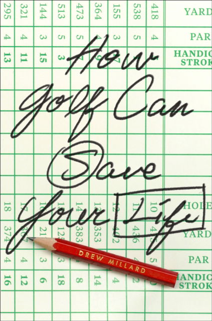 How Golf Can Save Your Life - Drew Millard - Bücher - Abrams - 9781419757587 - 10. April 2025