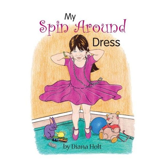 Cover for Diana Holt · My Spin Around Dress (Pocketbok) (2007)