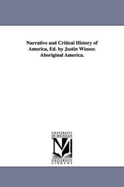 Cover for Justin Winsor · Narrative and Critical History of America, Ed. by Justin Winsor. Aboriginal America. (Paperback Book) (2006)