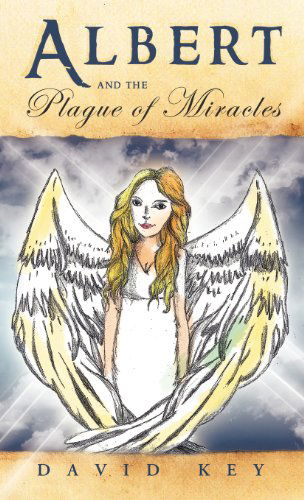 Cover for David Key · Albert and the Plague of Miracles (Hardcover Book) (2011)
