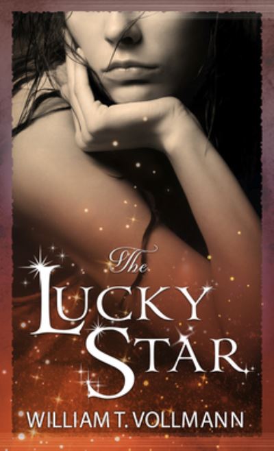 The Lucky Star - William T. Vollmann - Książki - Wheeler Publishing Large Print - 9781432879587 - 3 czerwca 2020