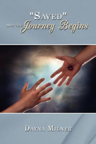 Cover for Dayna Milner · Saved and the Journey Begins (Pocketbok) (2008)