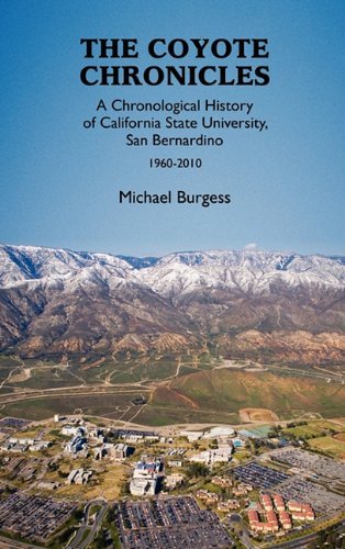 Cover for Michael Burgess · The Coyote Chronicles: a Chronological History of California State University, San Bernardino, 1960-2010 (Hardcover Book) (2010)