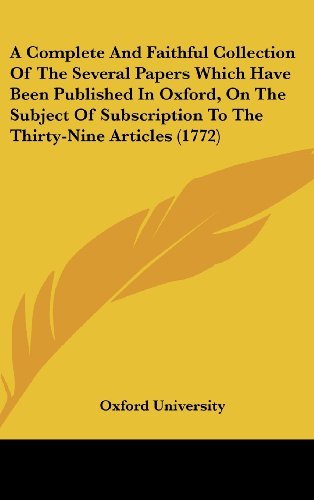 Cover for Oxford University · A   Complete and Faithful Collection of the Several Papers Which Have Been Published in Oxford, on the Subject of Subscription to the Thirty-nine Arti (Hardcover bog) (2008)