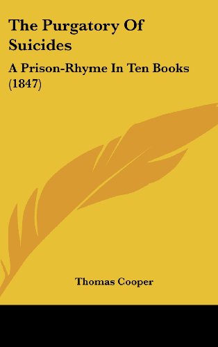 Cover for Thomas Cooper · The Purgatory of Suicides: a Prison-rhyme in Ten Books (1847) (Hardcover Book) (2008)