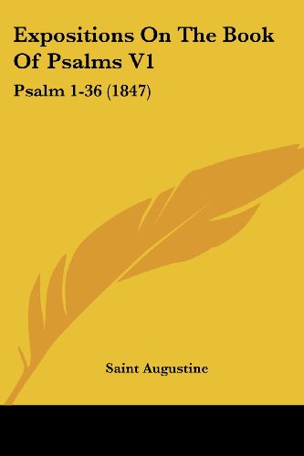 Cover for Saint Augustine · Expositions on the Book of Psalms V1: Psalm 1-36 (1847) (Paperback Book) (2008)