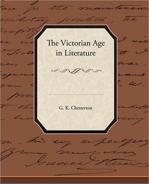 Cover for G. K. Chesterton · The Victorian Age in Literature (Pocketbok) (2009)