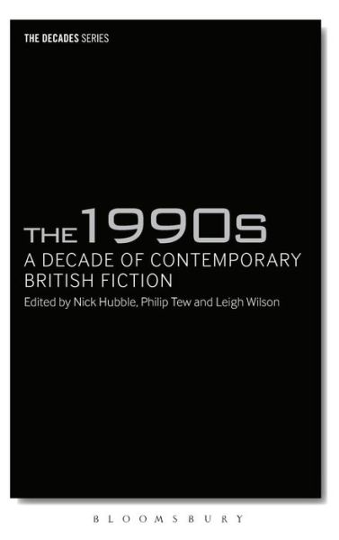 Cover for Hubble, Nick, Dr · The 1990s: A Decade of Contemporary British Fiction - The Decades Series (Hardcover Book) (2015)