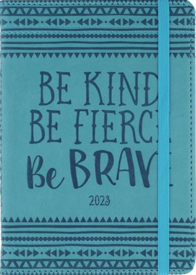 Cover for Peter Pauper Press Inc. · 2023 Artisan Kind, Fierce, Brave Weekly Planner (16 Months, Aug 2022 to Dec 2023) (Calendar) (2022)