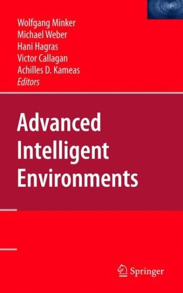 Cover for Michael Weber · Advanced Intelligent Environments (Taschenbuch) [Softcover reprint of hardcover 1st ed. 2009 edition] (2010)