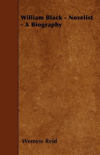 Cover for Wemyss Reid · William Black - Novelist - a Biography (Pocketbok) (2009)