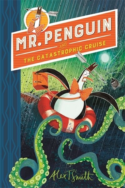 Cover for Alex T. Smith · Mr Penguin and the Catastrophic Cruise: Book 3 - Mr Penguin (Paperback Book) (2020)