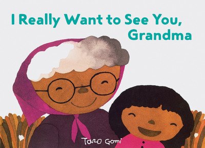 Cover for Taro Gomi · I Really Want to See You, Grandma (Inbunden Bok) (2018)