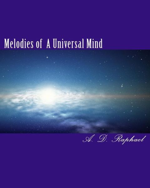 Cover for A D Raphael · Melodies of a Universal Mind (Paperback Book) (2010)