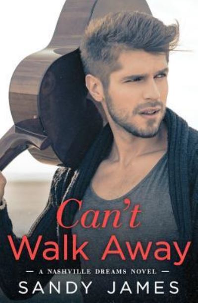Cover for Sandy James · Can't Walk Away (Paperback Book) (2017)