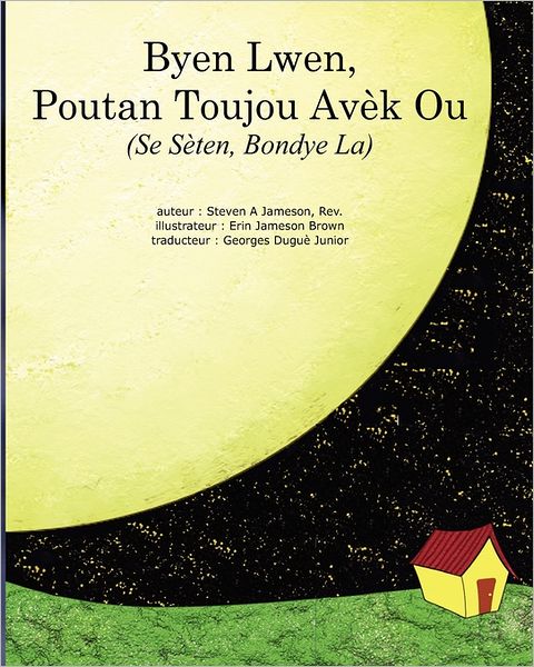 Cover for Rev Steven a Jameson · Byen Lwen, Poutan Toujou Avèk Ou: Se Sèten, Bondye La (Paperback Book) [Haitian, Lrg edition] (2010)