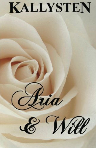 Cover for Kallysten · Aria and Will (Paperback Book) (2011)