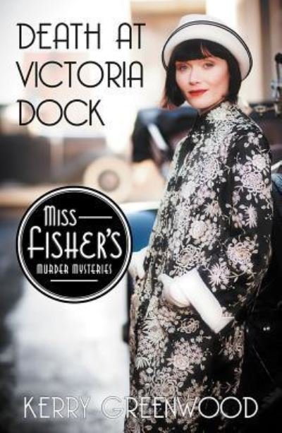Cover for Kerry Greenwood · Death at Victoria Dock Miss Fisher's Murder Mysteries (Bog) (2017)