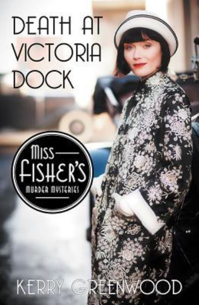 Death at Victoria Dock Miss Fisher's Murder Mysteries - Kerry Greenwood - Books - Poisoned Pen Press - 9781464207587 - January 3, 2017