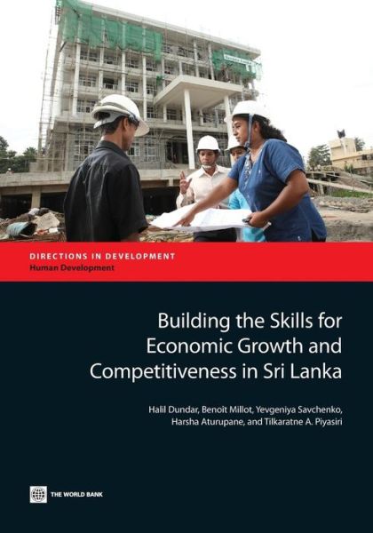 Cover for Halil Dundar · Building the skills for economic growth and competitiveness in Sri Lanka - Directions in development (Paperback Book) (2014)