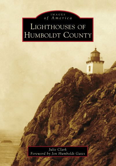 Cover for Julie Clark · Lighthouses of Humboldt County (Paperback Book) (2021)