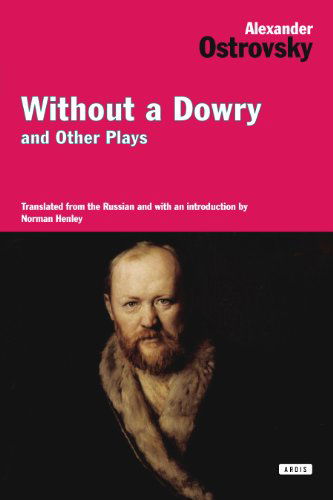 Cover for Alexander Ostrovsky · Without a Dowry and Other Plays (Paperback Book) (2014)