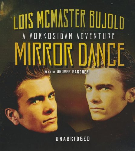 Cover for Lois Mcmaster Bujold · Mirror Dance  (Miles Vorkosigan Adventures) (Audiobook (CD)) [Unabridged edition] (2012)