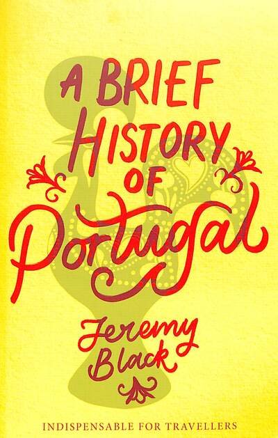 Cover for Jeremy Black · A Brief History of Portugal: Indispensable for Travellers (Paperback Book) (2020)