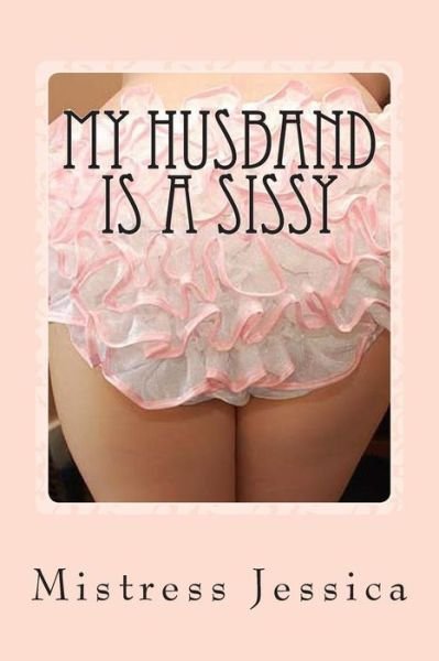 Cover for Mistress Jessica · My Husband is a Sissy (Paperback Book) (2012)