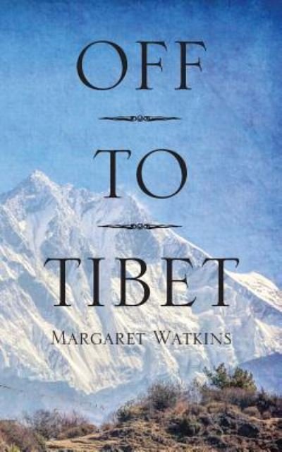 Cover for Margaret Watkins · Off To Tibet (Paperback Book) (2017)