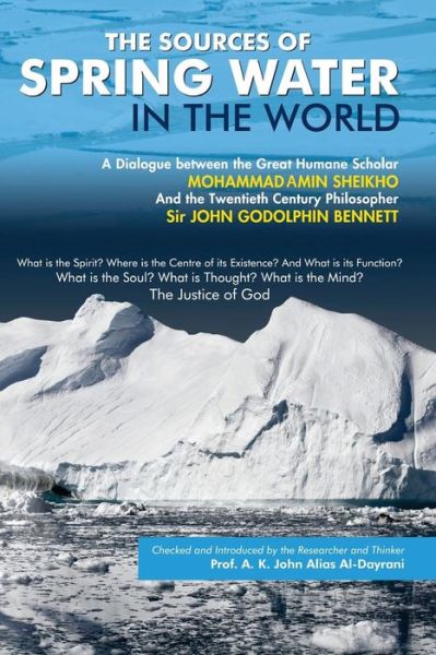 Cover for Mohammad Amin Sheikho · The Sources of Spring Water in the World: a Dialogue Between Two Scholars, Sir John G. Bennett &amp; Mohammad Amin Sheikho (Paperback Book) (2013)