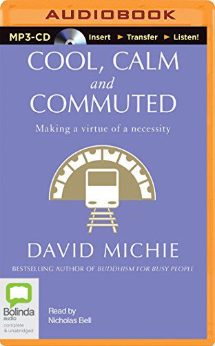 Cool, Calm and Commuted - David Michie - Audio Book - Bolinda Audio - 9781486227587 - August 15, 2014