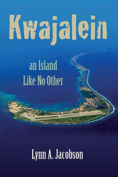 Cover for Lynn a Jacobson · Kwajalein, an Island Like No Other (Paperback Book) (2014)