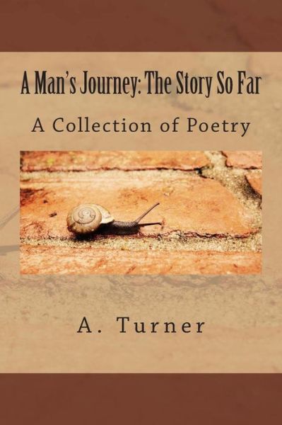 Cover for A Christopher Turner · A Man's Journey: the Story So Far: a Collection of Poetry (Taschenbuch) (2013)