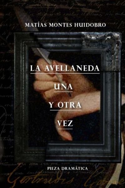 Cover for Matias Montes Huidobro · La Avellaneda, Una Y Otra Vez (Paperback Book) (2014)