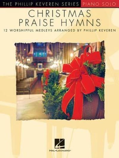 Cover for Phillip Keveren · Christmas Praise Hymns (Buch) (2017)