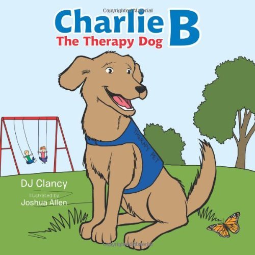 Cover for DJ Clancy · Charlie B: the Therapy Dog (Paperback Book) (2014)