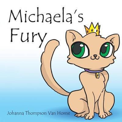 Cover for Johanna Thompson-van Horne · Michaela's Fury (Paperback Book) (2014)